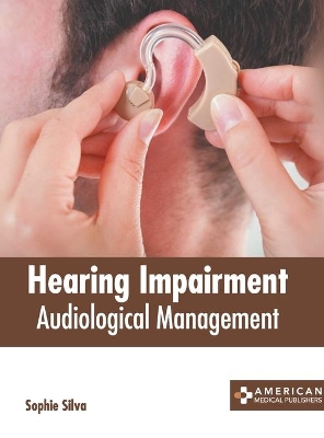 Hearing Impairment: Audiological Management book