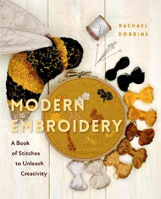 Modern Embroidery: A Book of Stitches to Unleash Creativity (Needlework Guide, Craft Gift, Embroider Flowers) book