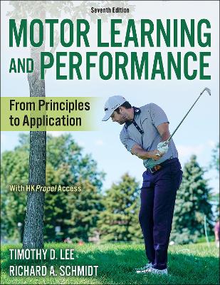 Motor Learning and Performance: From Principles to Application by Timothy D. Lee