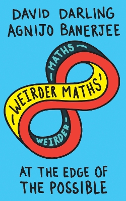 Weirder Maths: At the Edge of the Possible book
