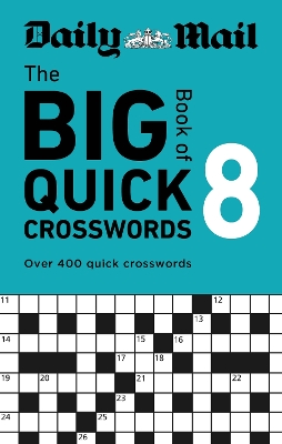 Daily Mail Big Book of Quick Crosswords Volume 8: A compilation of 400 puzzles by Daily Mail