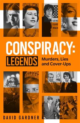 Conspiracy - Legends: Murders, Lies and Cover-Ups book