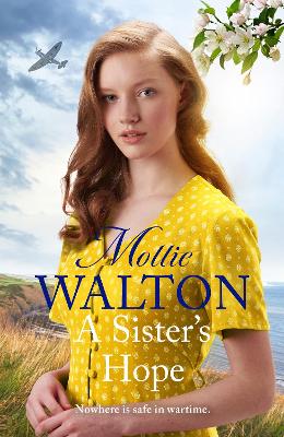 A Sister's Hope: a completely addictive historical fiction saga novel for 2024 by Mollie Walton