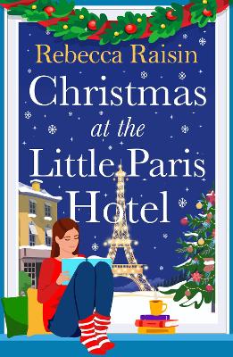 Christmas at the Little Paris Hotel: The BRAND NEW gorgeous, uplifting festive romance from the author of Summer at the Santorini Bookshop for Christmas 2024 book