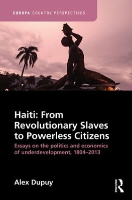 Haiti: From Revolutionary Slaves to Powerless Citizens book