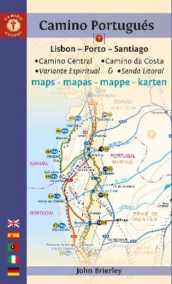 Camino Portugués Maps: Lisbon - Porto - Santiago / Camino Central, Camino De La Costa, Variente Espiritual & Senda Litoral by John Brierley