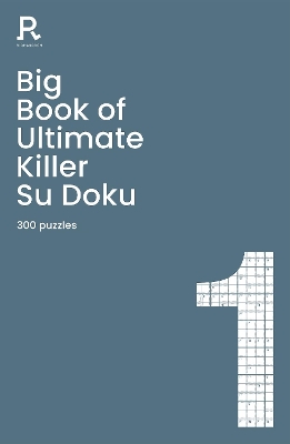 Big Book of Ultimate Killer Su Doku Book 1: a bumper deadly killer sudoku book for adults containing 300 puzzles by Richardson Puzzles and Games
