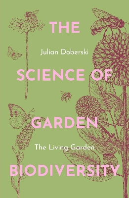 The Science of Garden Biodiversity: The Living Garden book