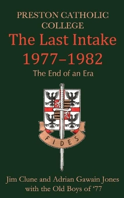 Preston Catholic College, The Last Intake 1977-1982 book