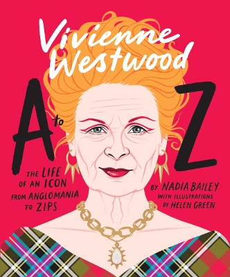 Vivienne Westwood A to Z: The Life of an Icon: From Anglomania to Zips book