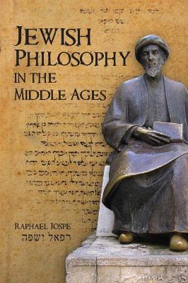 Jewish Philosophy in the Middle Ages by Raphael Jospe