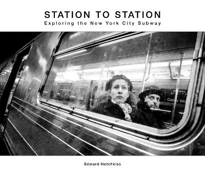 Station to Station: Exploring the New York City Subway book