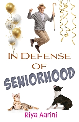 In Defense of Seniorhood book