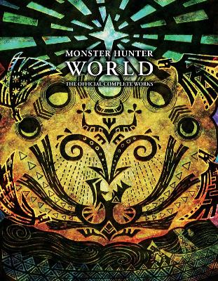 Monster Hunter: World - Official Complete Works book