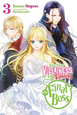 I'm the Villainess, So I'm Taming the Final Boss, Vol. 3 (light novel) book