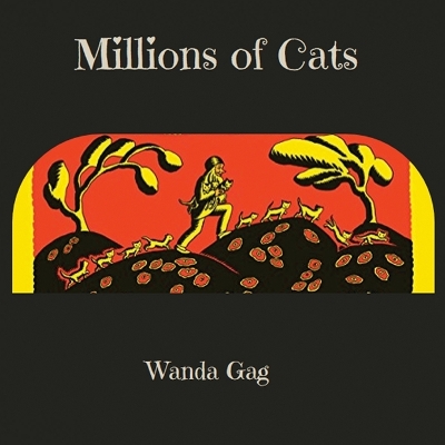 Millions of Cats by Wanda Gag