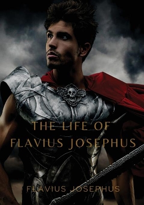 The Life of Flavius Josephus book