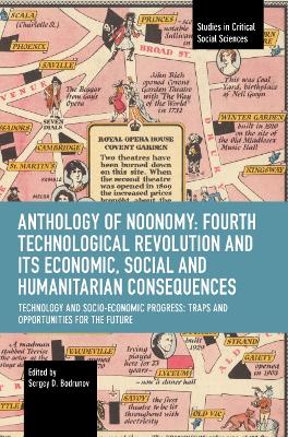 Anthology of Noonomy: Fourth Technological Revolution and Its Economic, Social and Humanitarian Consequences: Technology and Socio-economic Progress: Traps and Opportunities for the Future by Sergey Bodrunov