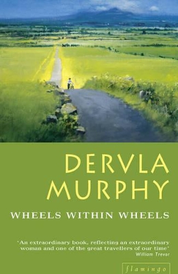 Wheels within Wheels by Dervla Murphy