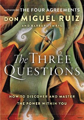 Three Questions by Don Miguel Ruiz