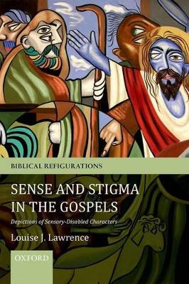 Sense and Stigma in the Gospels by Louise J. Lawrence