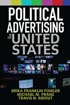 Political Advertising in the United States by Erika Franklin Fowler