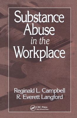 Substance Abuse in the Workplace by Reginald Campbell