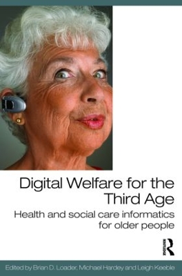 Digital Welfare for the Third Age by Brian D. Loader