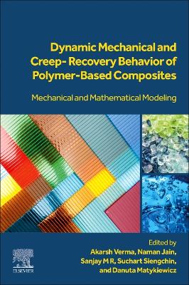 Dynamic Mechanical and Creep-Recovery Behavior of Polymer-Based Composites: Mechanical and Mathematical Modeling book