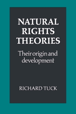 Natural Rights Theories by Richard Tuck