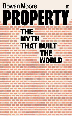 Property: The myth that built the world book