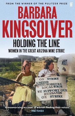 Holding the Line: A true story of female-led resilience from the bestselling author of Demon Copperhead by Barbara Kingsolver