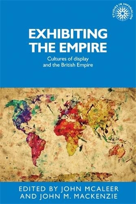 Exhibiting the Empire by John McAleer