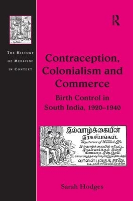 Contraception, Colonialism and Commerce: Birth Control in South India, 1920–1940 by Sarah Hodges