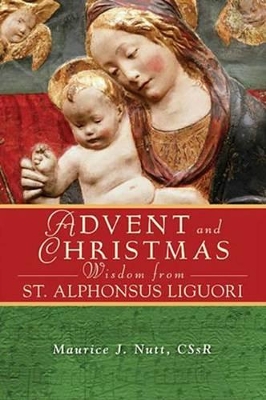 Advent and Christmas Wisdom from St. Alphonsus Liguori book