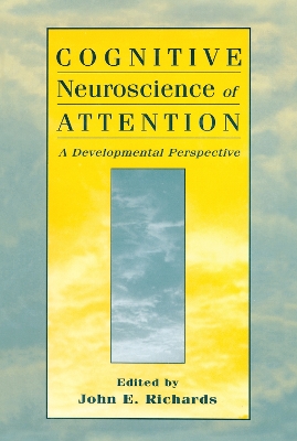 Cognitive Neuroscience of Attention by John E. Richards