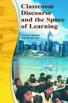 Classroom Discourse and the Space of Learning by Ference Marton