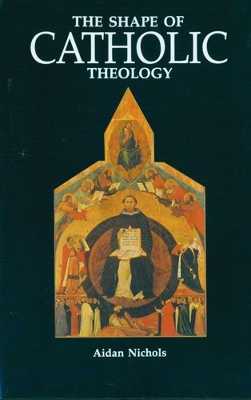 The Shape of Catholic Theology: An Introduction to Its Sources, Principles, and History book