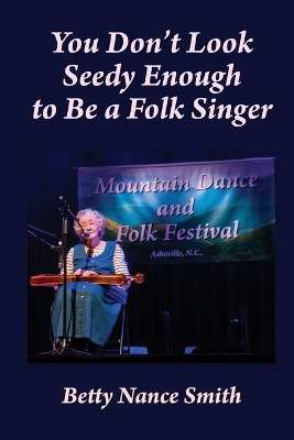 You Don't Look Seedy Enough to Be a Folk Singer book