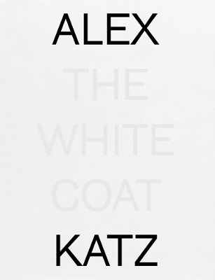 Alex Katz: The White Coat book