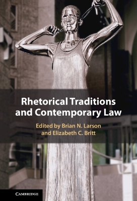 Rhetorical Traditions and Contemporary Law by Brian N. Larson