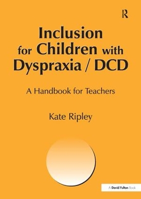 Inclusion for Children with Dyspraxia by Kate Ripley