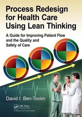 Process Redesign for Health Care Using Lean Thinking by David I. Ben-Tovim