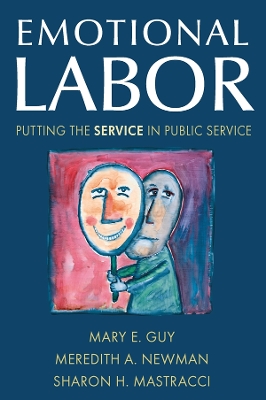 Emotional Labor: Putting the Service in Public Service by Mary E. Guy