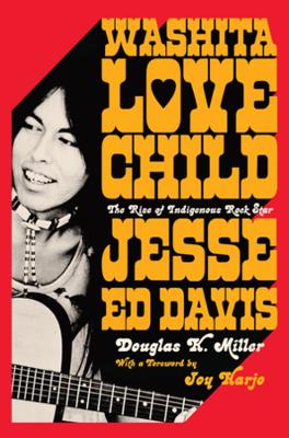 Washita Love Child: The Rise of Indigenous Rock Star Jesse Ed Davis book