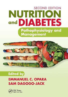 Nutrition and Diabetes: Pathophysiology and Management by Emmanuel C. Opara