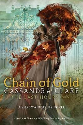 The Last Hours: #1 Chain of Gold book