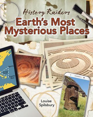 Earth's Most Mysterious Places by Louise Spilsbury