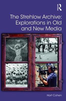 Strehlow Archive: Explorations in Old and New Media book
