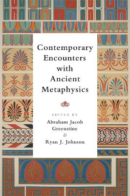 Contemporary Encounters with Ancient Metaphysics book